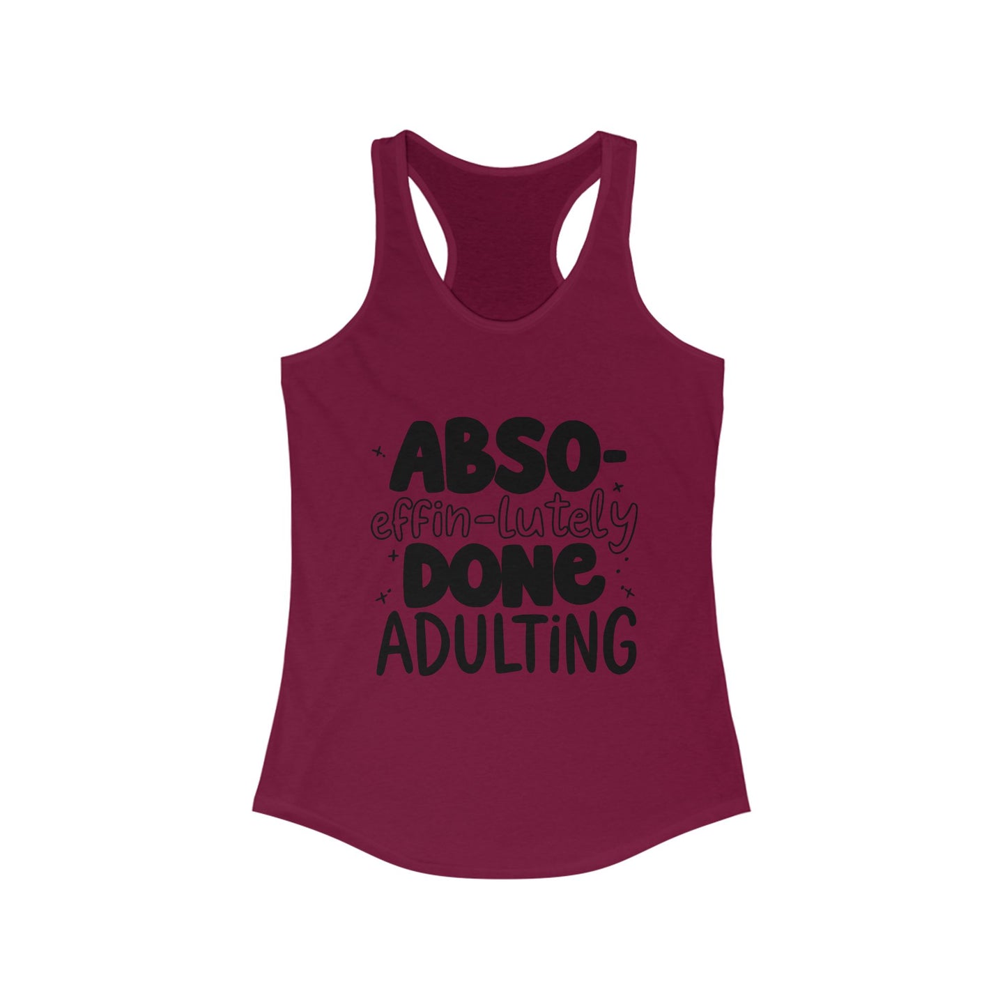 Funny Women's Racerback Tank - "Abso-effin-lutely Done Adulting"
