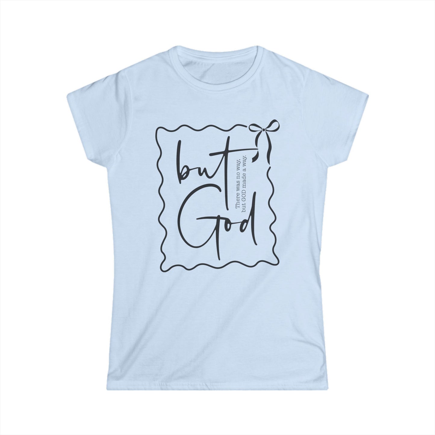 Inspirational Women's Softstyle Tee - 'but God' Design