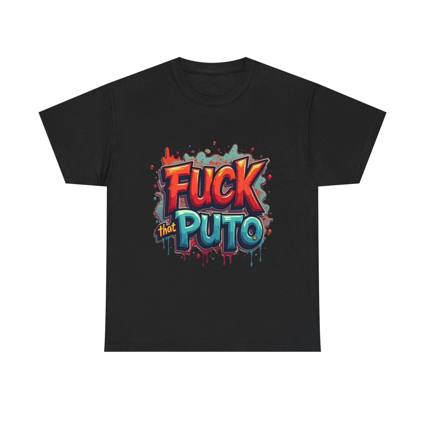 Bold Statement Unisex Heavy Cotton Tee – "F*CK that PUTO" Graphic Shirt