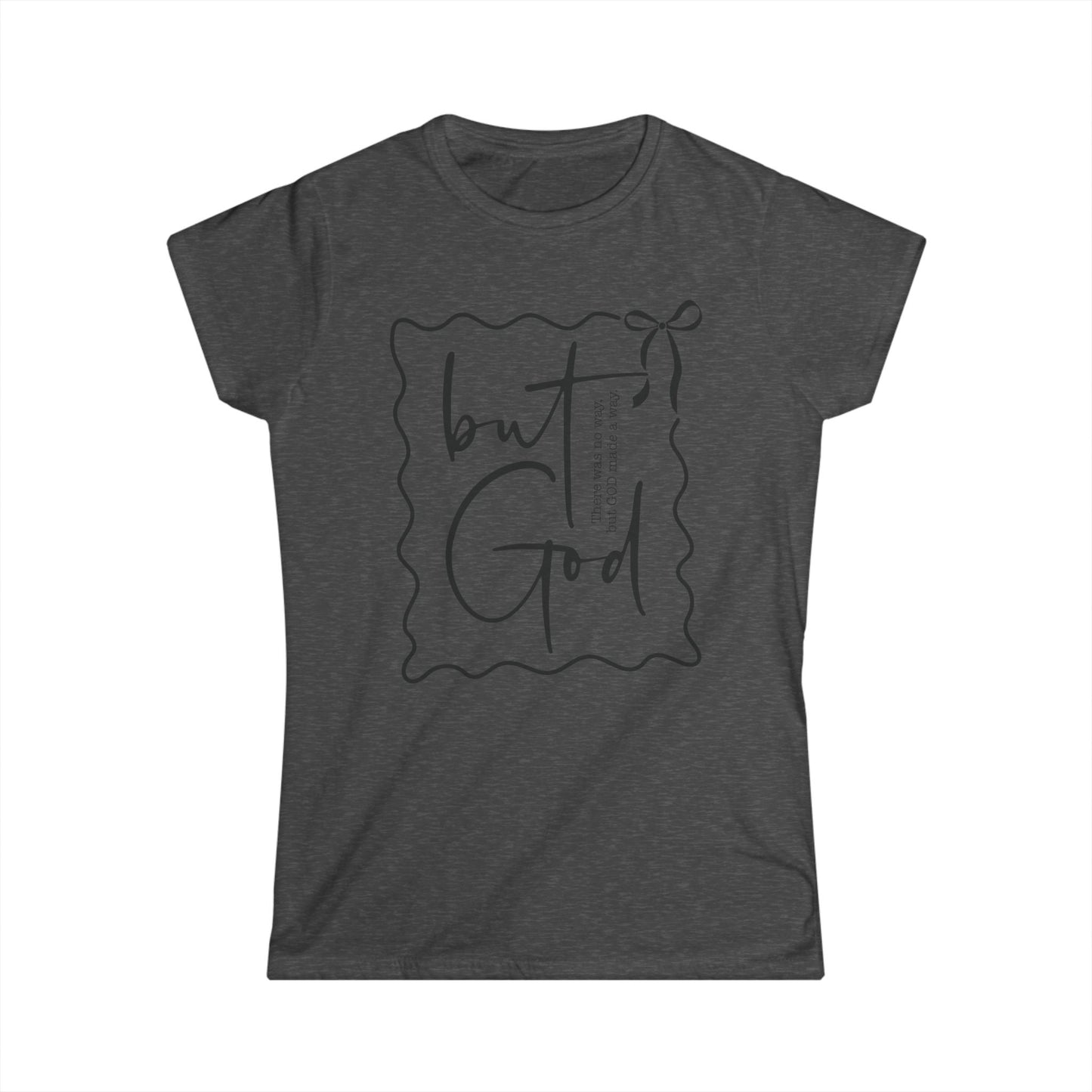Inspirational Women's Softstyle Tee - 'but God' Design