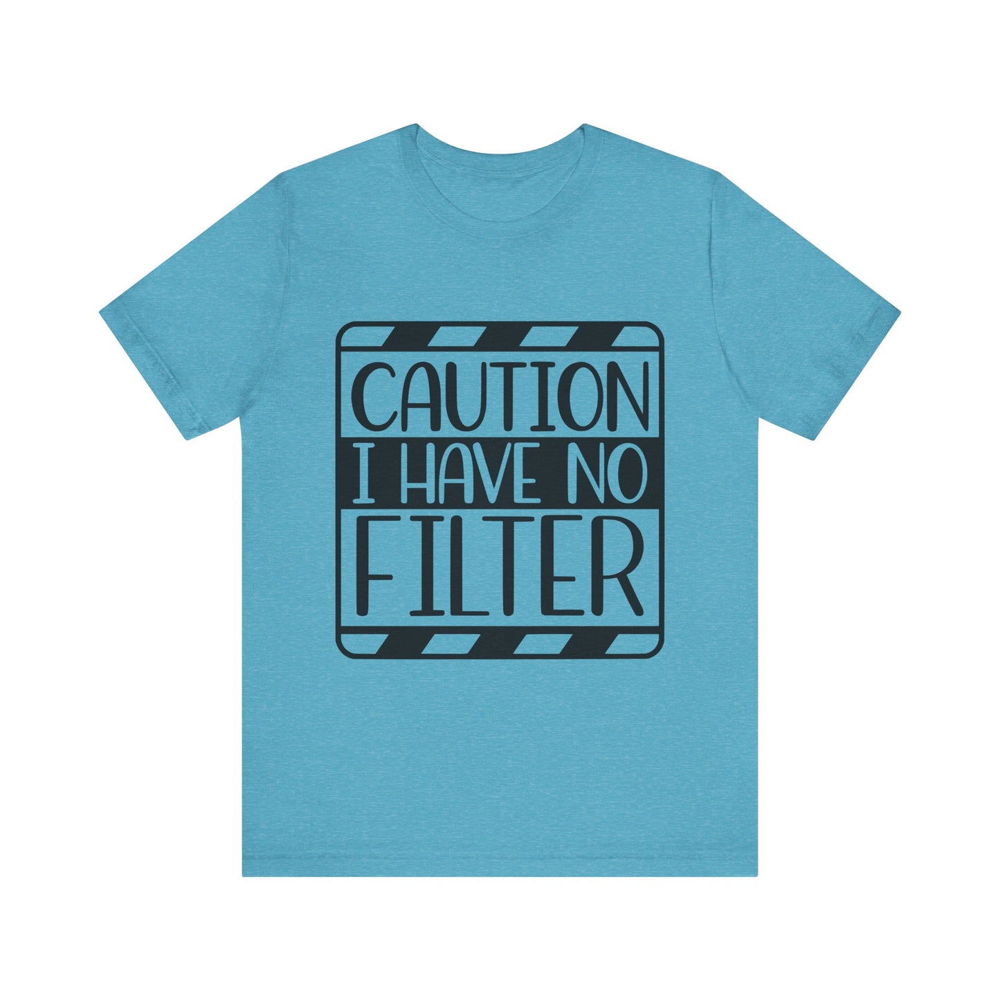 Funny Unisex Short Sleeve Tee - 'Caution I Have No Filter'