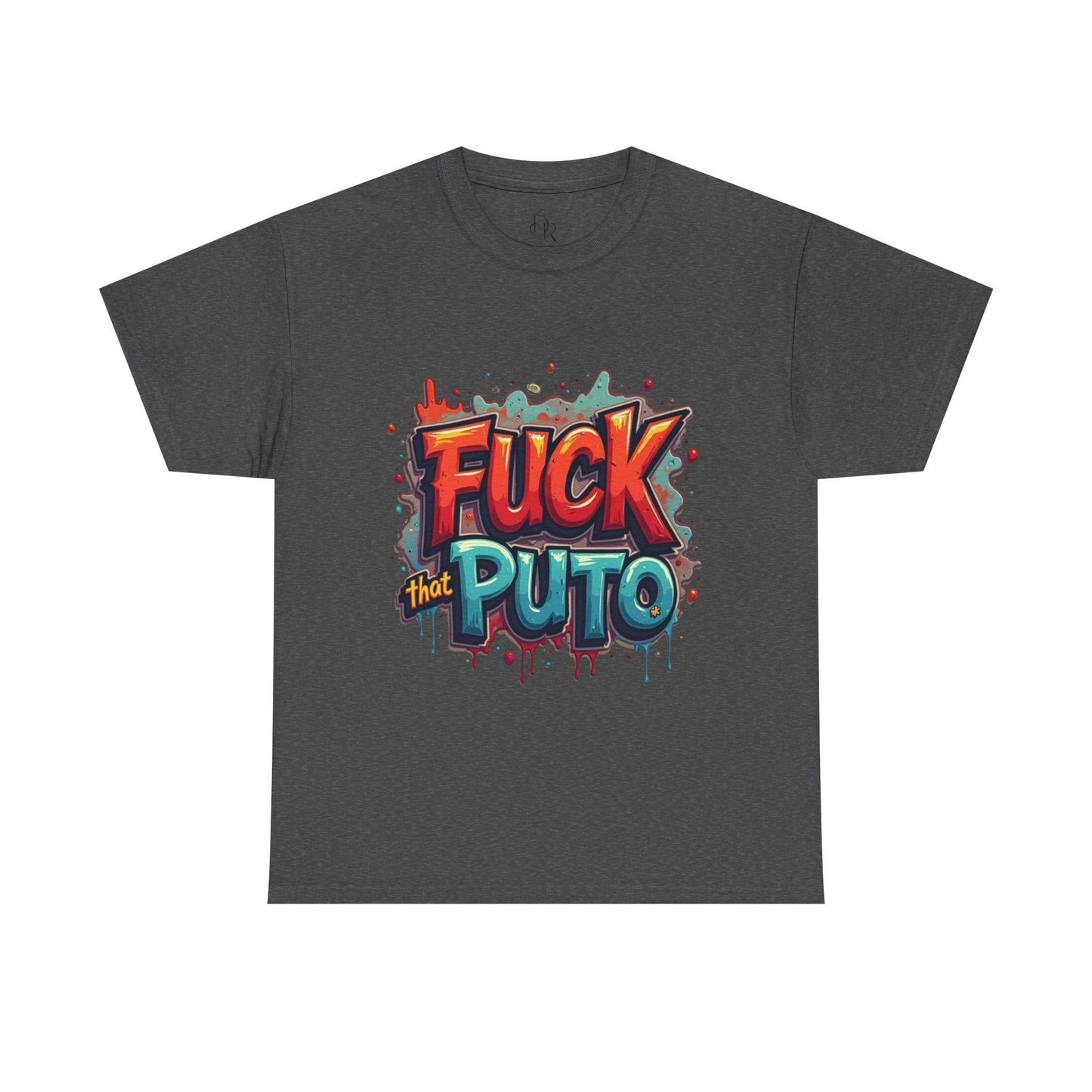 Bold Statement Unisex Heavy Cotton Tee – "F*CK that PUTO" Graphic Shirt