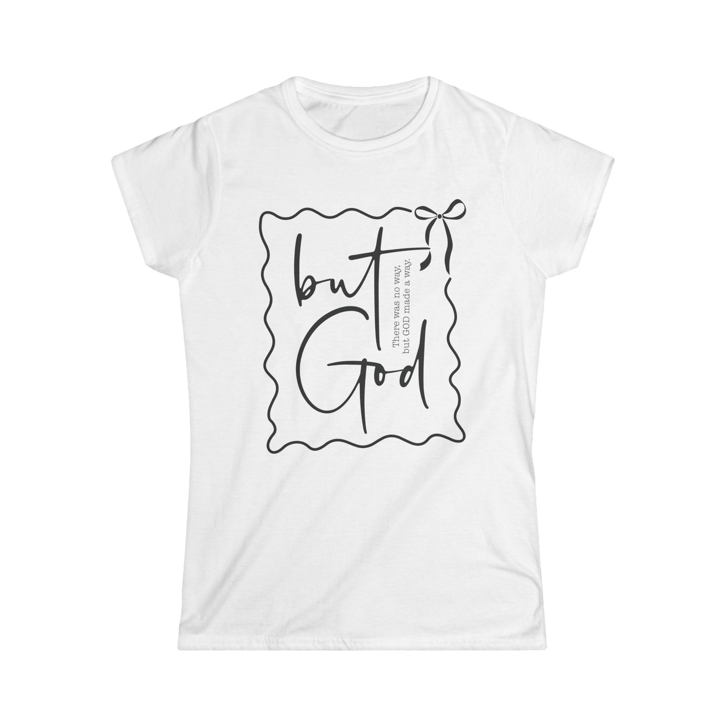 Inspirational Women's Softstyle Tee - 'but God' Design