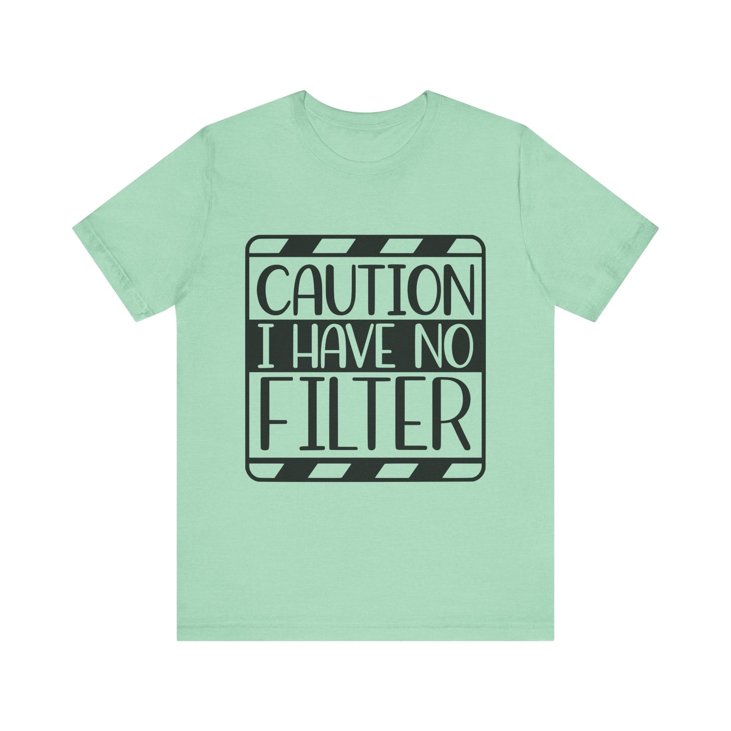 Funny Unisex Short Sleeve Tee - 'Caution I Have No Filter'