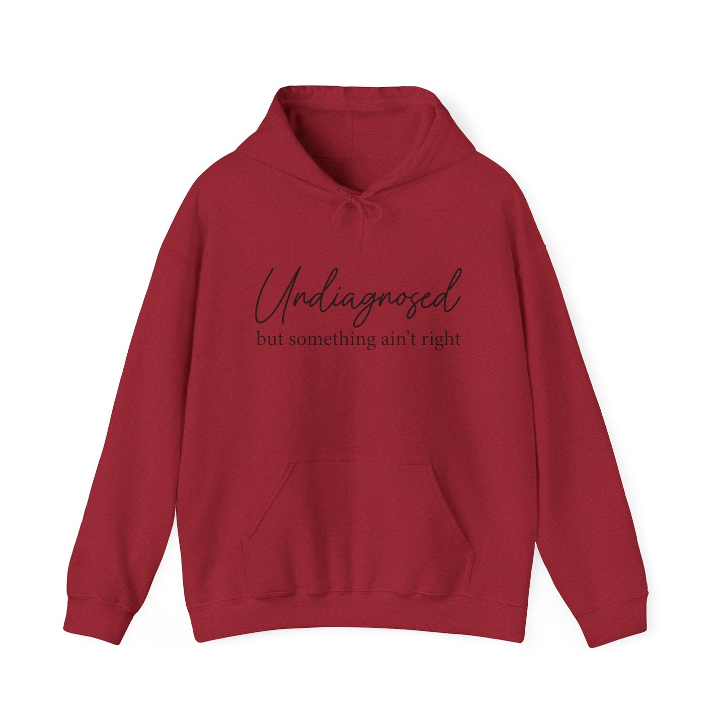 'Undiagnosed but Something Ain't Right' Unisex Hoodie