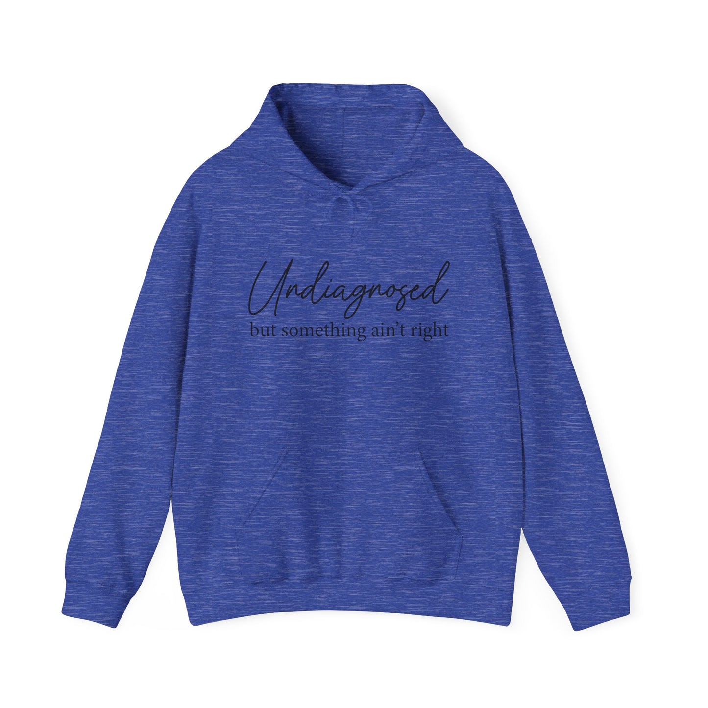 'Undiagnosed but Something Ain't Right' Unisex Hoodie