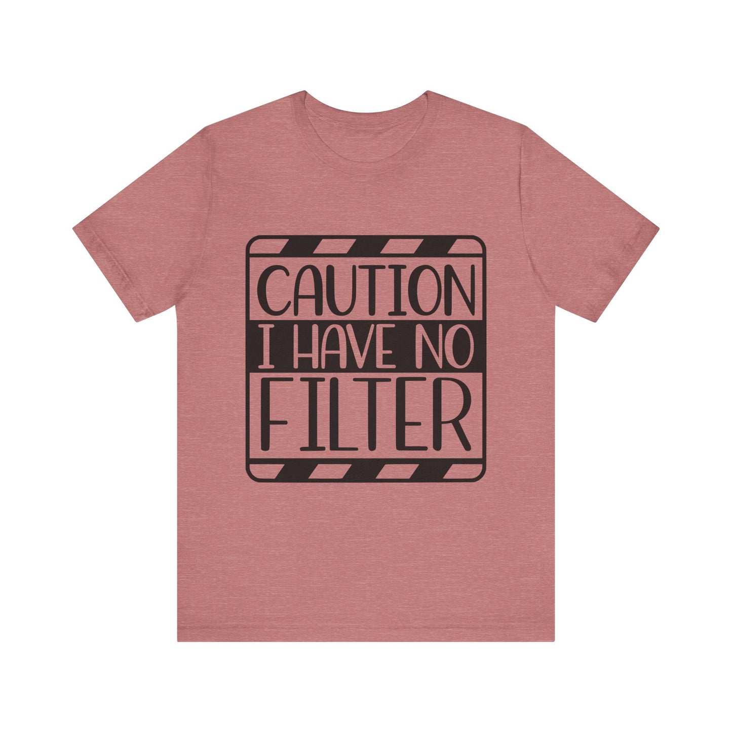 Funny Unisex Short Sleeve Tee - 'Caution I Have No Filter'