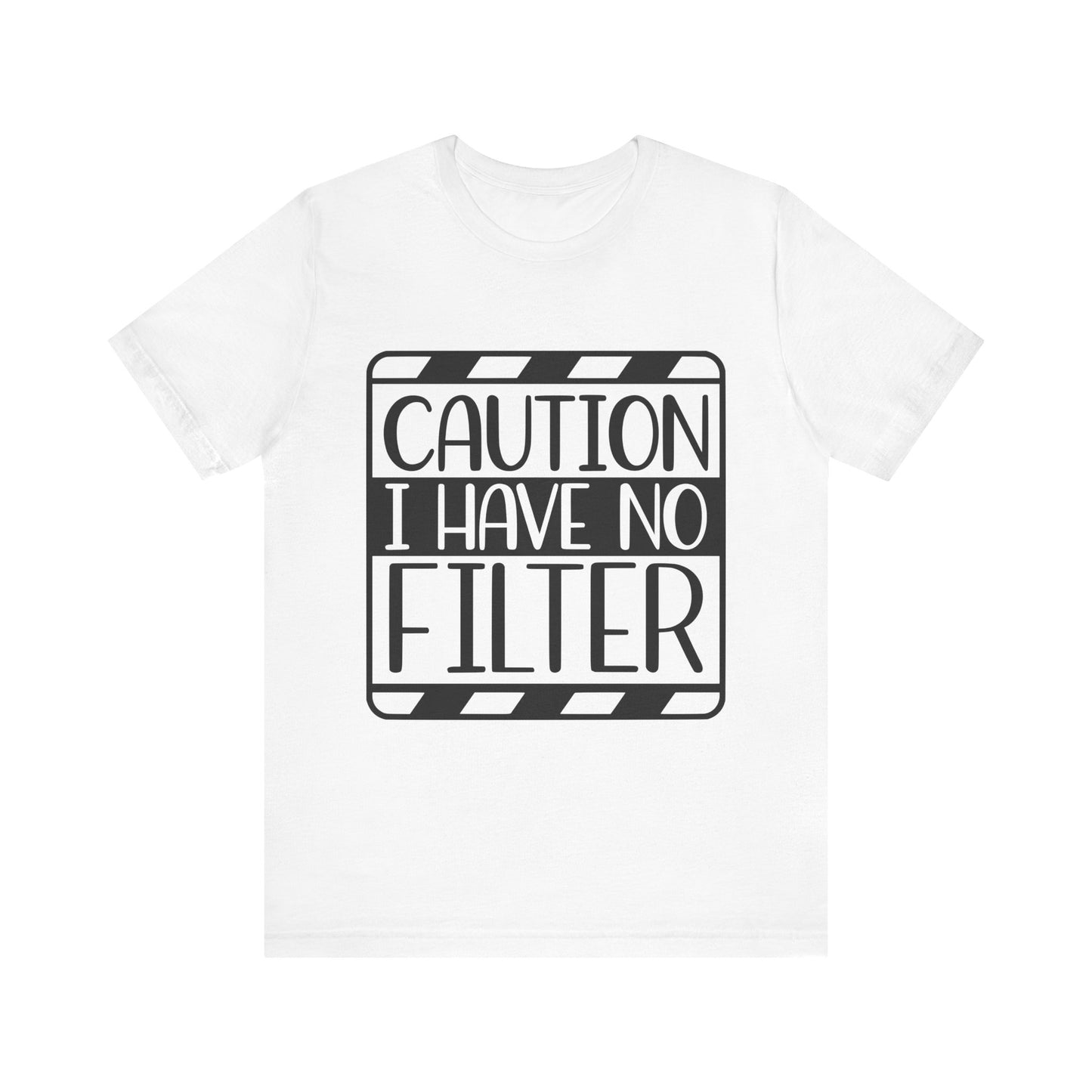 Funny Unisex Short Sleeve Tee - 'Caution I Have No Filter'