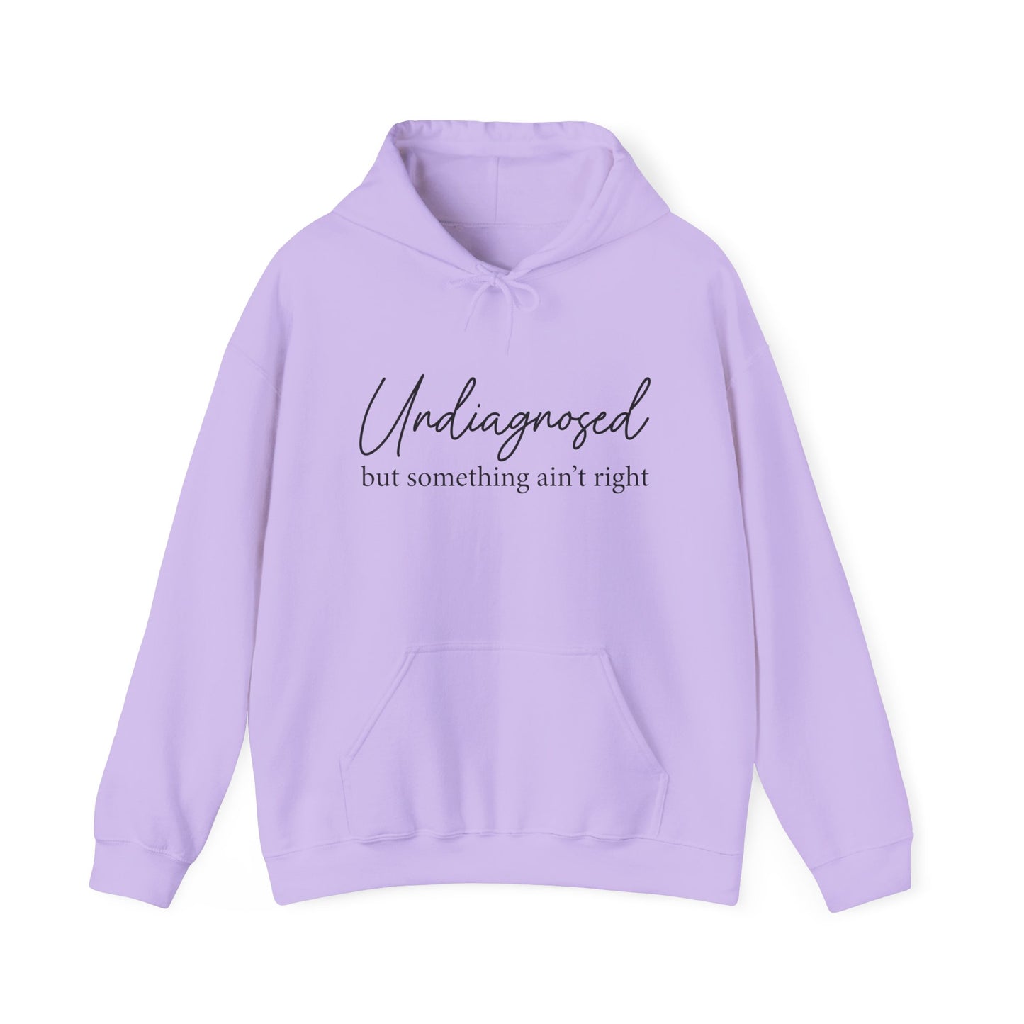 'Undiagnosed but Something Ain't Right' Unisex Hoodie